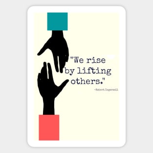 We Rise By Lifting Others Sticker